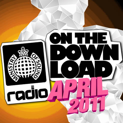 Album Art - Ministry Of Sound Radio Presents On The Download - April 2011