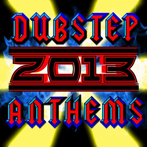 Album Art - Dubstep 2013 Anthems