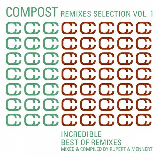 Album Art - Compost Remixes Selection Volume 1 - Incredible - Best Of Remixes