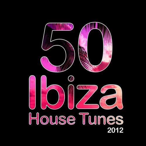 Album Art - 50 Ibiza House Tunes 2012
