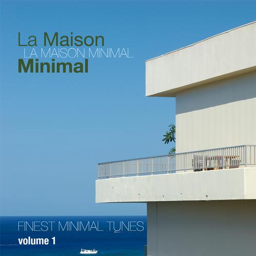 Album Art - La Maison Minimal, Vol. 1 - Finest Minimal Tunes