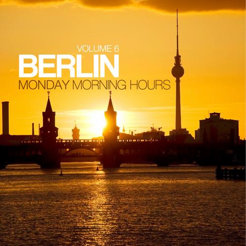 Album Art - Berlin - Monday Morning Hours Vol. 6