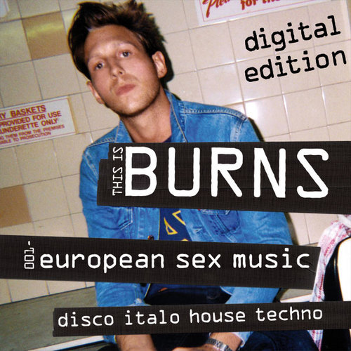 Album Art - This Is Burns 001- European Sex Music - Digital Edition