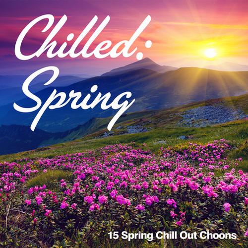 Album Art - Chilled: Spring - 15 Spring Chill Out Choons