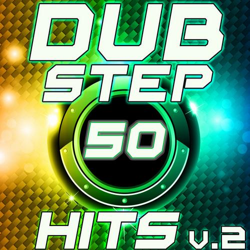 Album Art - 50 Dubstep Hits v.2 Best Top Electronic Music, Reggae, Dub, Hard Dance, Glitch, Electro, Rave Anthem