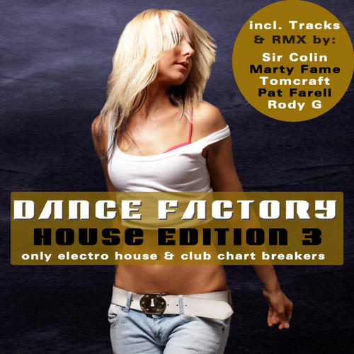 Album Art - Dance Factory 3 - House Edition - Only Electro House And Club Chart Breakers