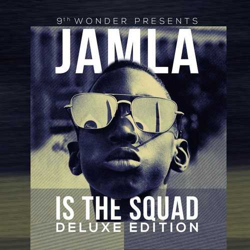 Album Art - 9th Wonder Presents: Jamla Is The Squad (Deluxe Edition)