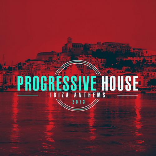 Album Art - Progressive House Ibiza Anthems 2013