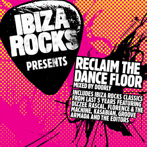 Album Art - Ibiza Rocks Presents Reclaim The Dancefloor (Mixed By Doorly)
