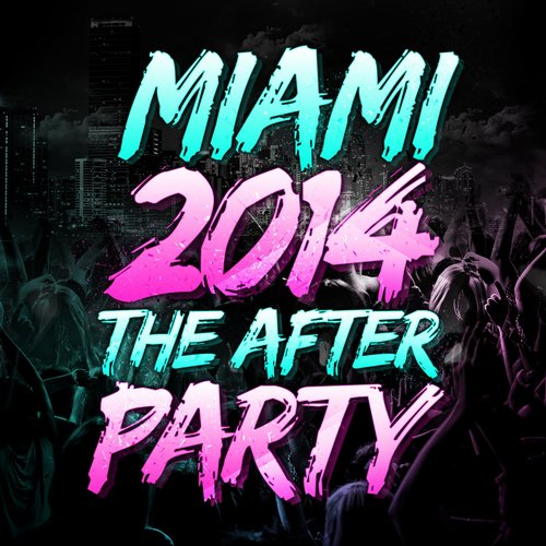 Album Art - Miami 2014 - The After Party