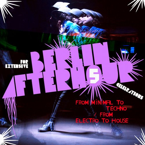 Album Art - Berlin Afterhour 5 (From Minimal to Techno / From Electro to House)