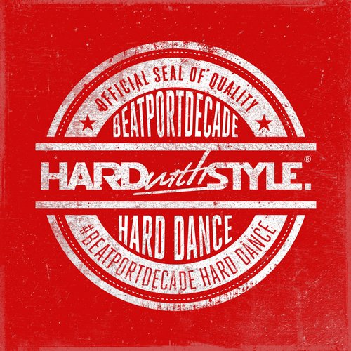 Album Art - HARDwithSTYLE #BeatportDecade Hard Dance