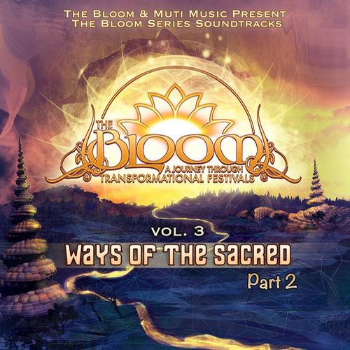 Album Art - The Bloom Series Vol. 3: Ways Of The Sacred Part 2