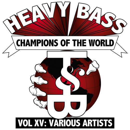 Album Art - Heavy Bass Champions Of The World: Vol. XV