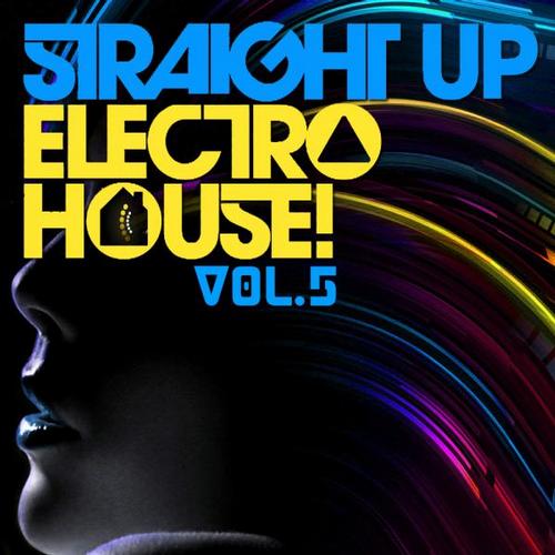 Album Art - Straight Up Electro House! Vol. 5