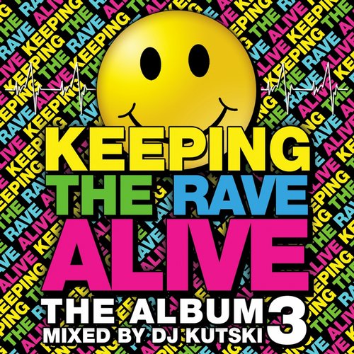 Album Art - Keeping The Rave Alive: The Album Vol. 3