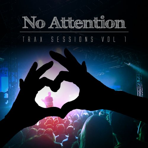Album Art - No Attention Trax Sessions, Vol. 1