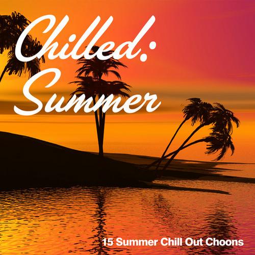 Album Art - Chilled: Summer (15 Summer Chill Out Choons)