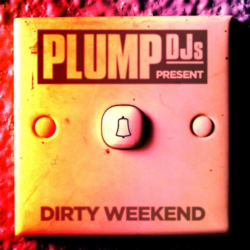 Album Art - Plump DJs Present: Dirty Weekend