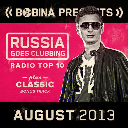 Album Art - Bobina presents Russia Goes Clubbing Radio Top 10 August 2013