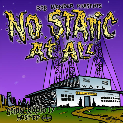 Album Art - Scion Radio 17 Host EP: Rob Wonder | No Static At All