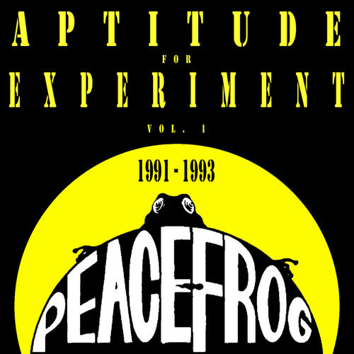 Album Art - Peacefrog: Aptitude For Experiment Vol. 1 - 1991 - 1993