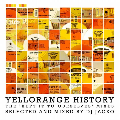 Album Art - Yellorange History: The 'Kept It To Ourselves' Mixes (Selected & Mixed By DJ Jacko)
