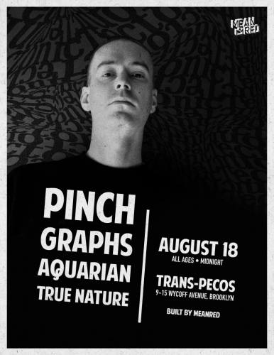 Pinch, Graphs, Aquarian, True Nature at Trans-Pecos