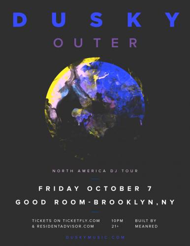 Dusky || Outer North American Tour: Brooklyn at Good Room