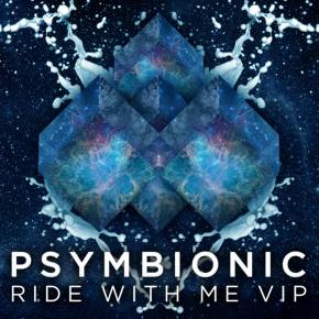 Psymbionic Releases 'Ride With Me' VIP Mix Preview