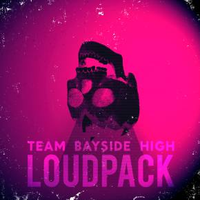 Team Bayside High: Loudpack EP Review Preview