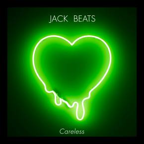 Jack Beats: Careless EP Review