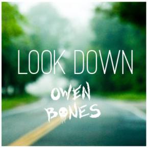 Owen Bones: Look Down EP Review Preview