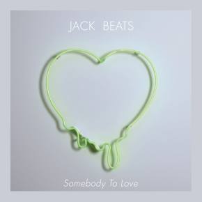 Jack Beats - Somebody To Love ft Jess Mills