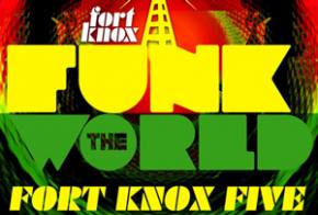 Fort Knox Five: Funk the World 12 Preview