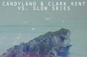 Candyland & Clark Kent vs Slow Skies: On the Shore Preview