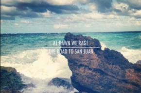At Dawn We Rage: The Road to San Juan Preview