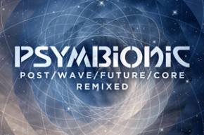 Psymbionic: PostWaveFutureCore: Remixed Preview