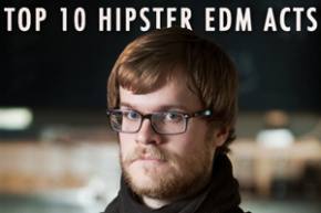 Top 10 Hipster EDM Artists [Page 2] Preview