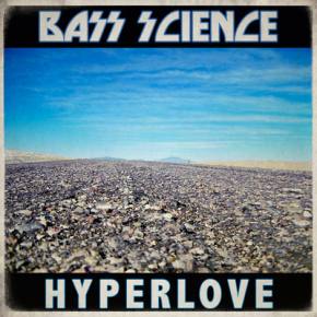 Bass Science - Hyperlove Preview