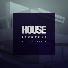 OVERWERK - House ft. Nick Nikon Preview
