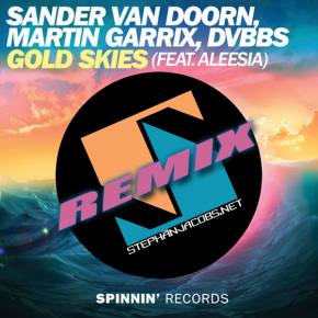 [PREMIERE] Sander Van Doorn, Martin Garrix, DVBBS - Gold Skies (Stephan Jacobs Remix) [FREE DOWNLOAD] Preview