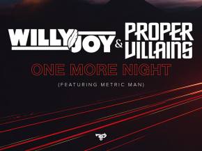 [PREMIERE] Willy Joy & Proper Villains - One More Night ft Metric Man Preview