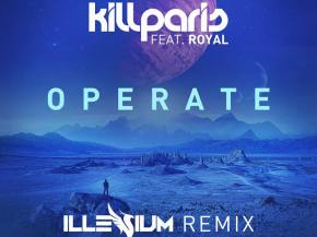 ILLENIUM remixes Kill Paris' 'Operate' ft Royal [FREE DOWNLOAD] Preview