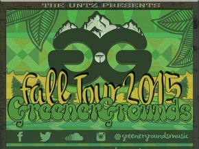 The Untz presents Greener Grounds Fall Tour 2015