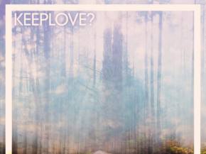 Keeplove? taps Michal Menert for 'Love We Gained' [Super Best Records] Preview