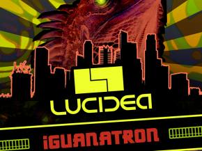 Lucidea jams its way into our hearts with Iguanatron EP [PREMIERE] Preview