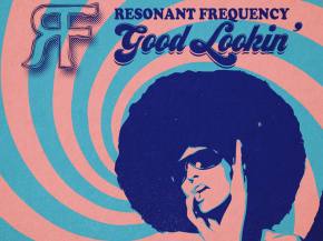 Resonant Frequency debut funk-infused 'Good Lookin'' Preview