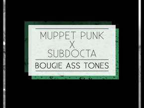 Muppet Punk x SubDocta collab on rip-roaring 'Bougie Ass Tones' Preview